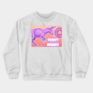 Donut Worry Stay Hungry Crewneck Sweatshirt